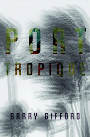 Barry Gifford – Port Tropique