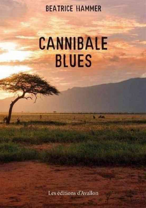 Béatrice Hammer – Cannibale blues