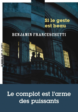 Benjamin Franceschetti – Si le geste est beau