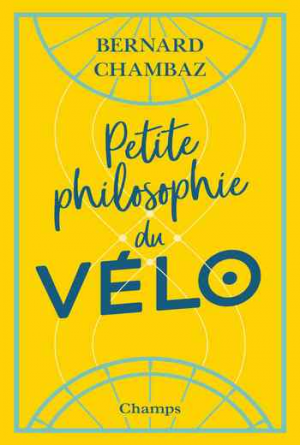Bernard Chambaz – Petite philosophie du vélo