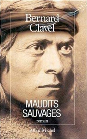Bernard Clavel – Le Royaume du Nord, tome 6 : Maudits sauvages