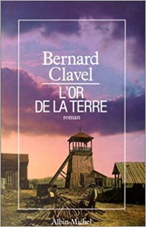 Bernard Clavel – L’Or de la terre