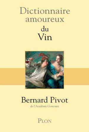 Bernard Pivot – Dictionnaire amoureux du vin