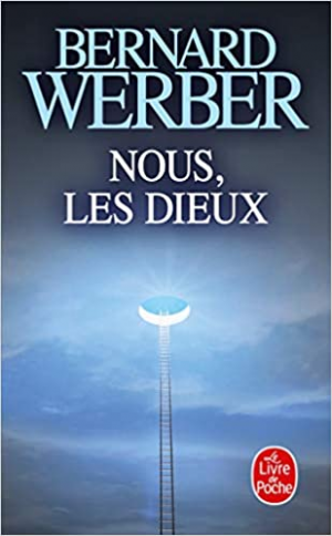 Bernard Werber – Cycle des Dieux, tome 1 : Nous, les dieux : L’Ile des sortilèges