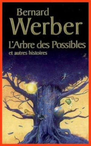 Bernard Werber – L’arbre des possibles