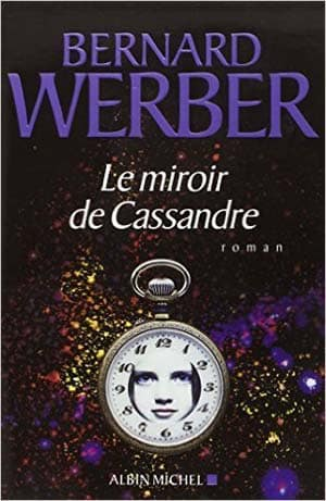 Bernard Werber – Le miroir de Cassandre