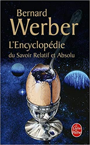 Bernard Werber – L’encyclopédie du savoir relatif et absolu