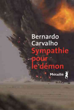 Bernardo Carvalho – Sympathie pour le démon