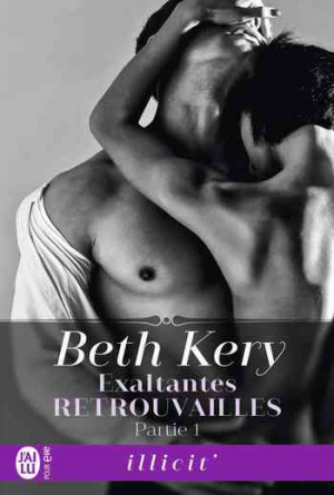 Beth Kery – Exaltantes retrouvailles, Partie 1