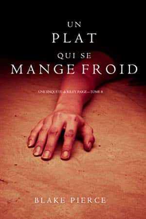 Blake Pierce – Un Plat Qui se Mange Froid [Riley Paige t.8]