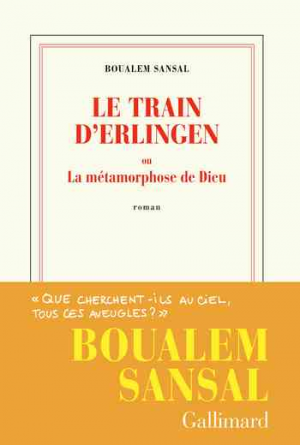Boualem Sansal – Le train d’Erlingen ou La métamorphose de Dieu