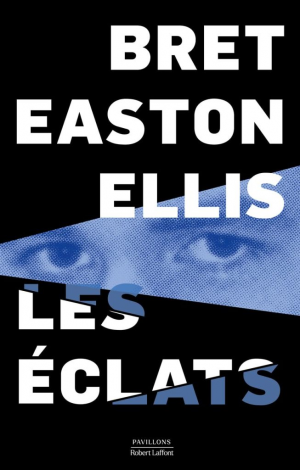 Bret Easton Ellis – Les éclats