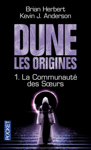 Brian Herbert – Dune, les origines, tome 1 : La Communauté des Soeurs