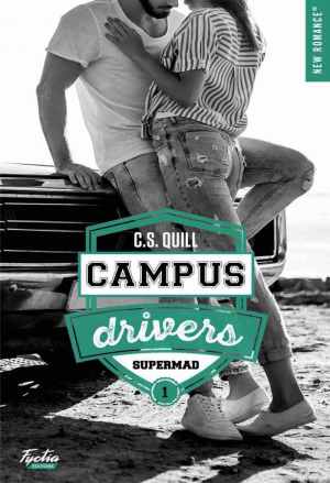 C. S. Quill – Campus drivers, Tome 1 : Supermad