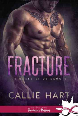 Callie Hart – De roses et de sang, Tome 2 : Fracture