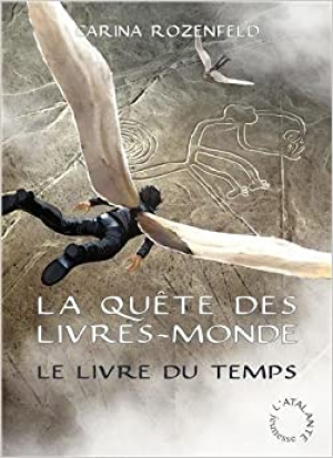 Carina Rozenfeld – La Quête des Livres-Monde, Tome 3 : Le Livre du Temps