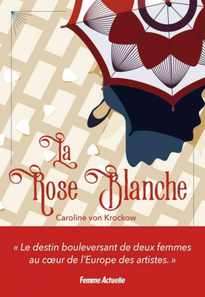 Caroline von Krockow – La Rose Blanche