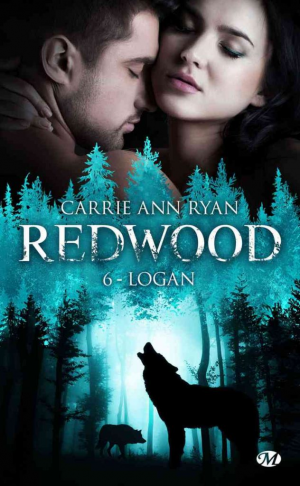Carrie Ann Ryan – Redwood, Tome 6 : Logan