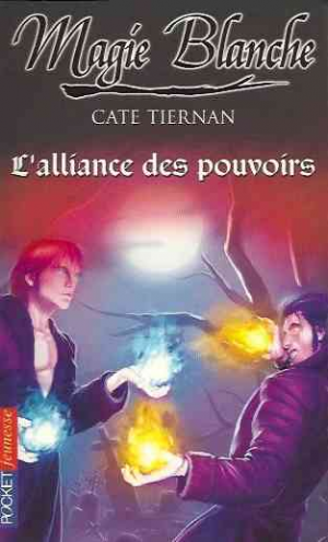 Cate Tiernan – Magie blanche, Tome 6 : L’alliance des pouvoirs