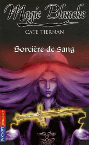 Cate Tiernan – Sorcière, Tome 3 : Sorcière de sang