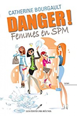 Catherine Bourgaul – Danger – Femmes en SPM