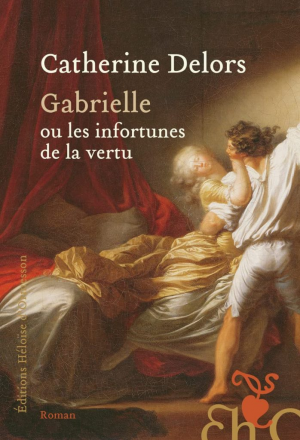 Catherine Delors – Gabrielle ou les infortunes de la vertu