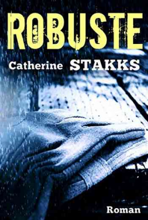 Catherine Stakks – Robuste