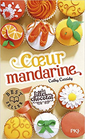 Cathy Cassidy -Les filles au chocolat 3 : Coeur mandarine