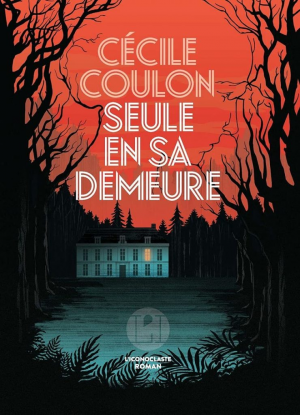Cécile Coulon – Seule en sa demeure