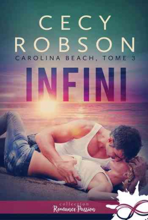 Cecy Robson – Carolina Beach, Tome 3 : Infini
