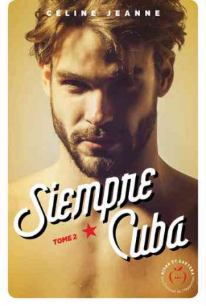 Céline Jeanne – Cuba Libre, Tome 2 : Siempre Cuba