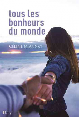 Céline Miannay – Tous les bonheurs du monde