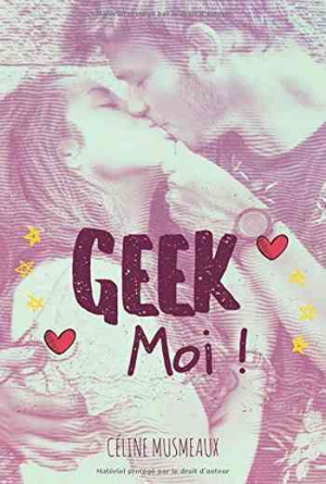 Céline Musmeaux – Geek Moi !