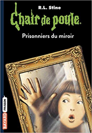 Chair de Poule, Tome 04: Prisonniers du Miroir