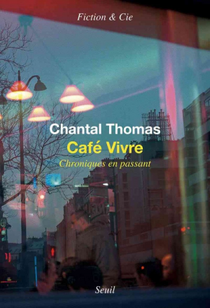 Chantal Thomas – Café Vivre : Chroniques en passant