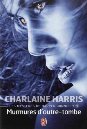 Charlaine Harris – Les Mystères de Harper Connelly, Tome 1 : Murmures d’outre-tombe