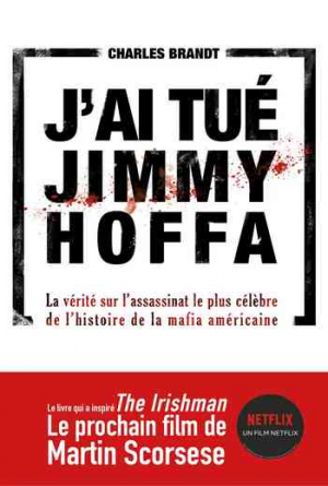 Charles Brandt — J’ai tué Jimmy Hoffa
