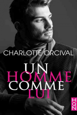 Charlotte Orcival – Un homme comme lui