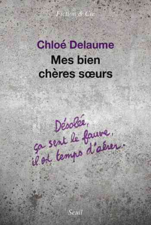 Chloé Delaume – Mes bien chères soeurs
