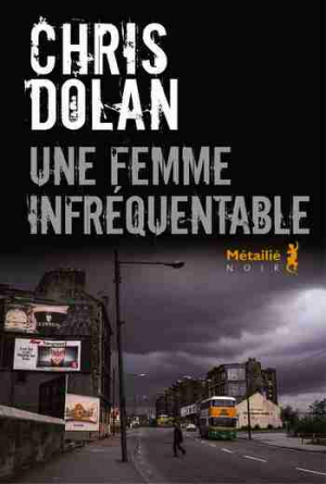 Chris Dolan – Une femme infréquentable