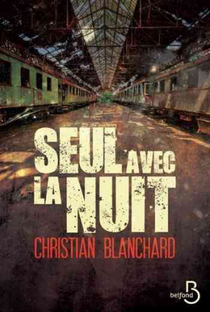 Christian Blanchard – Seul avec la nuit