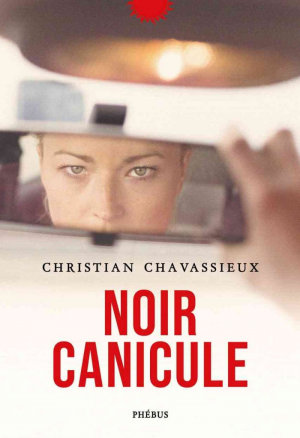 Christian Chavassieux – Noir canicule