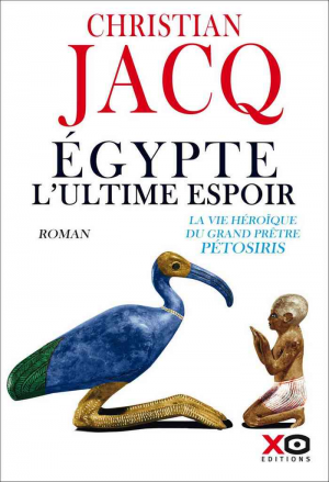 Christian Jacq – Egypte, l’ultime espoir