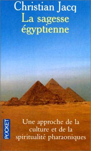 Christian Jacq – La sagesse Égyptienne