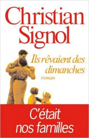 Christian Signol – Il rêvaient des dimanches