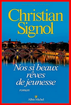 Christian Signol – Nos si beaux rêves de jeunesse