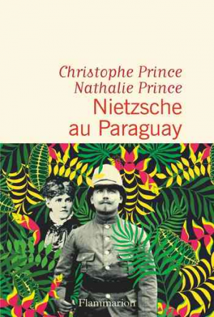 Christophe Prince, Nathalie Prince – Nietzsche au Paraguay