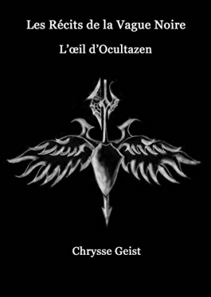 Chrysse Geist – Les Récits de la Vague Noire : L’Oeil d’Ocultazen