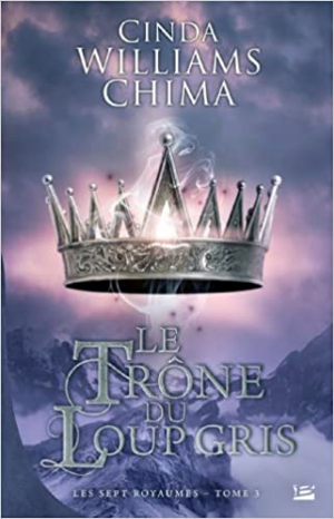 Cinda Williams Chima – Les Sept Royaumes, tome 3 : Le Trône du loup gris