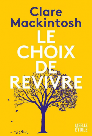 Clare Mackintosh – Le choix de revivre